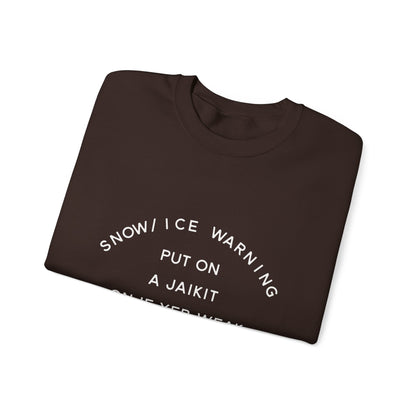 Snow/Ice Warning: Put On a Jaikit On If Yer Weak- Winter Humor