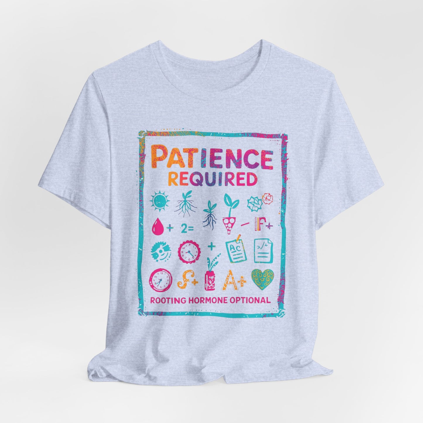 Patience Required Tee — Propagation  T-Shirt (Rooting Hormone Optional)