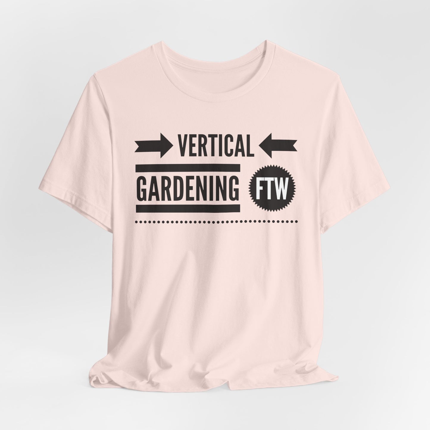 Vertical Gardening FTW - Gardening Tee