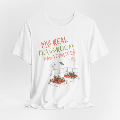 My Real Classroom Has Tomatoes - Vegetable Garden Tee