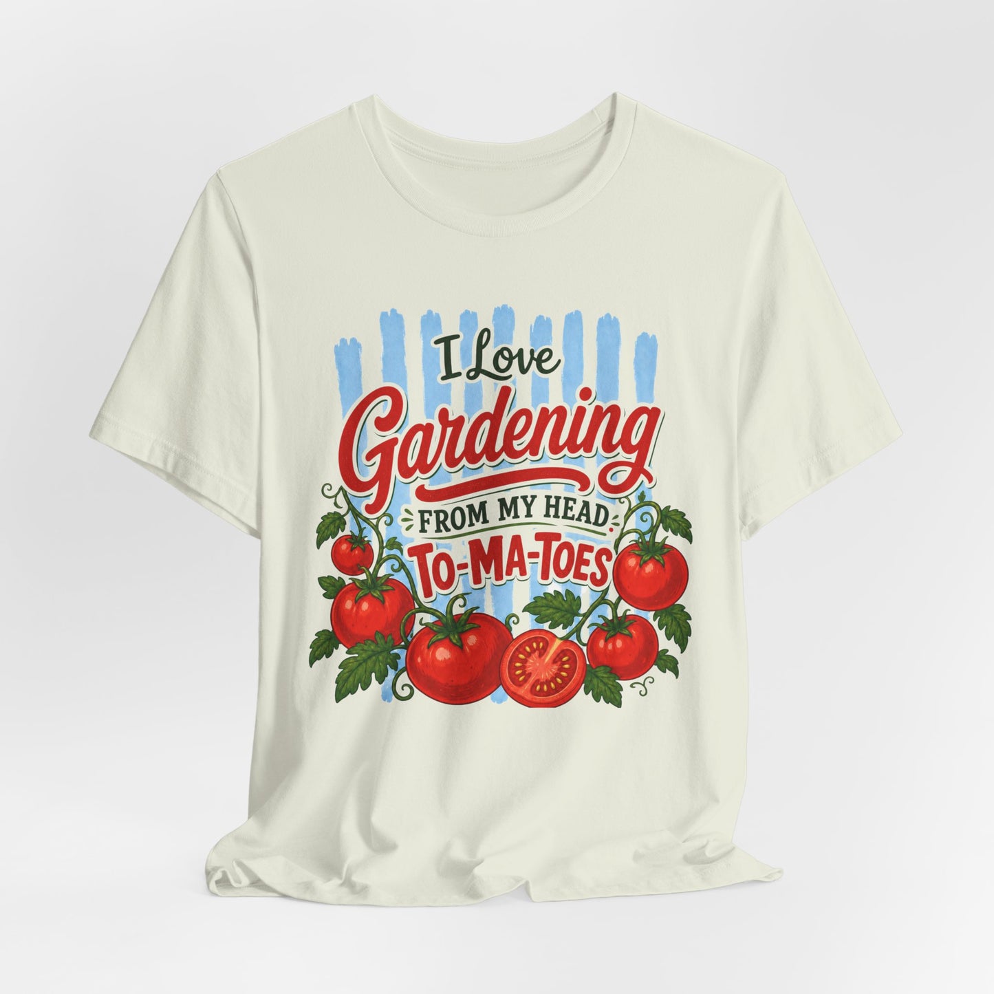 I Love Gardening From My Head To-Ma-Toes Tee