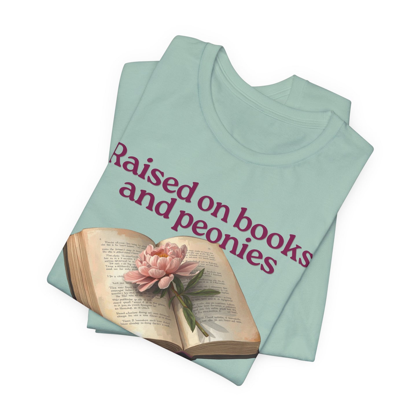 Raised on Books and Peonies T-Shirt — Floral Book Lover Tee