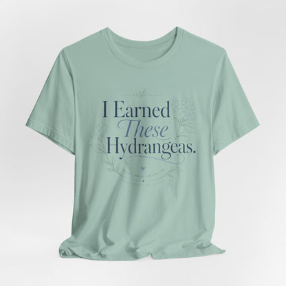 I Earned These Hydrangeas