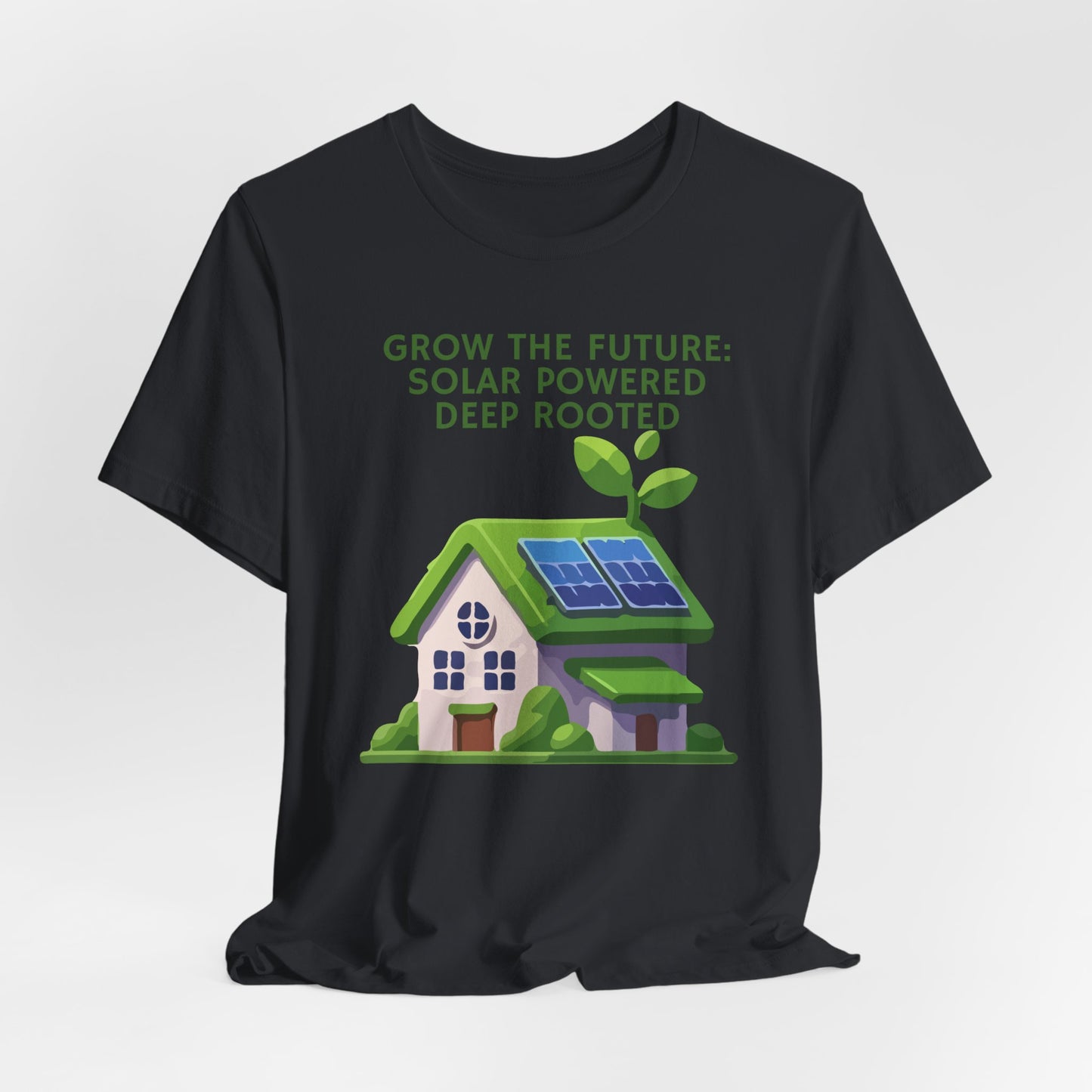 Grow the Future: Solar Powered Deep Rooted - Eco Tee