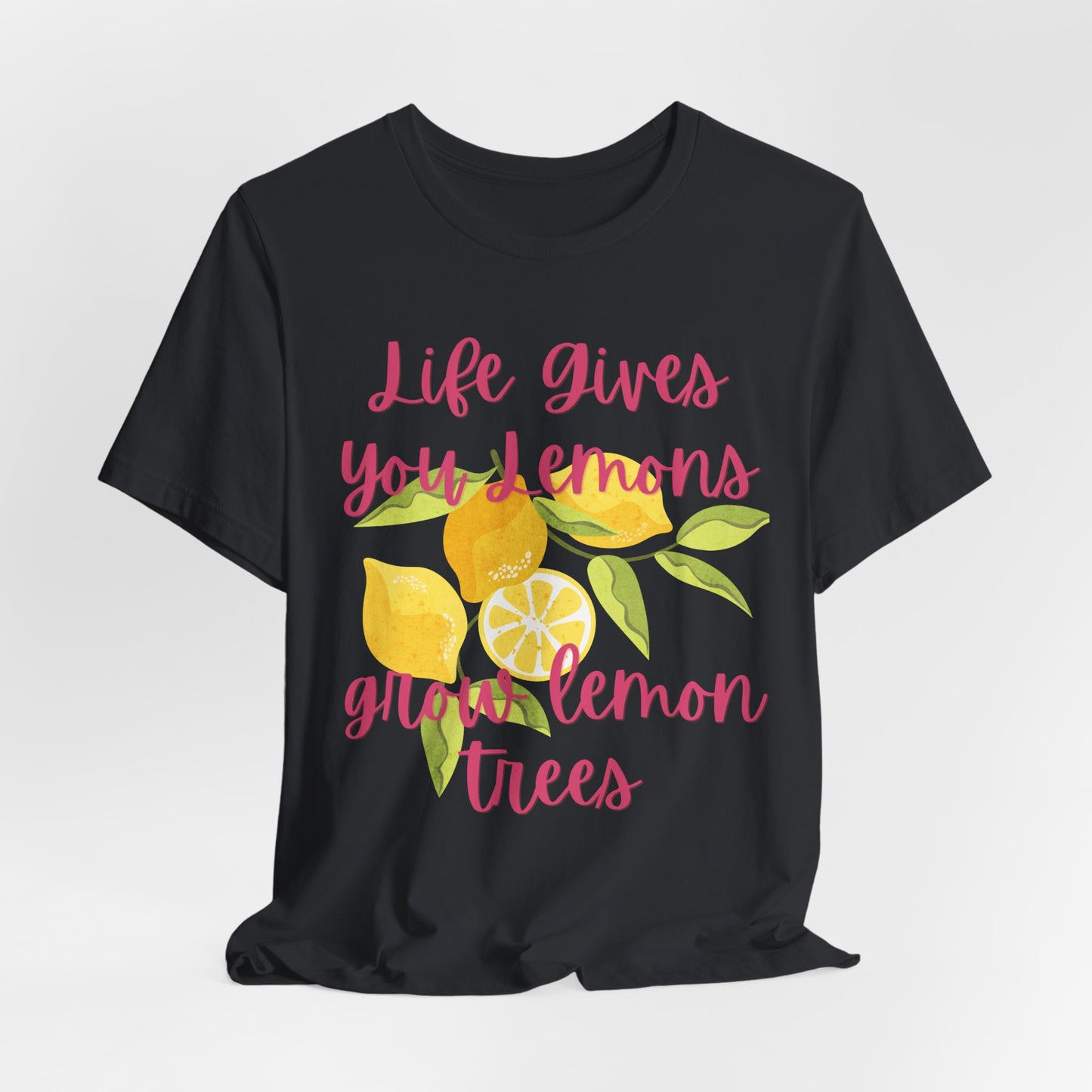 Life Gives You Lemons Grows Lemon Trees