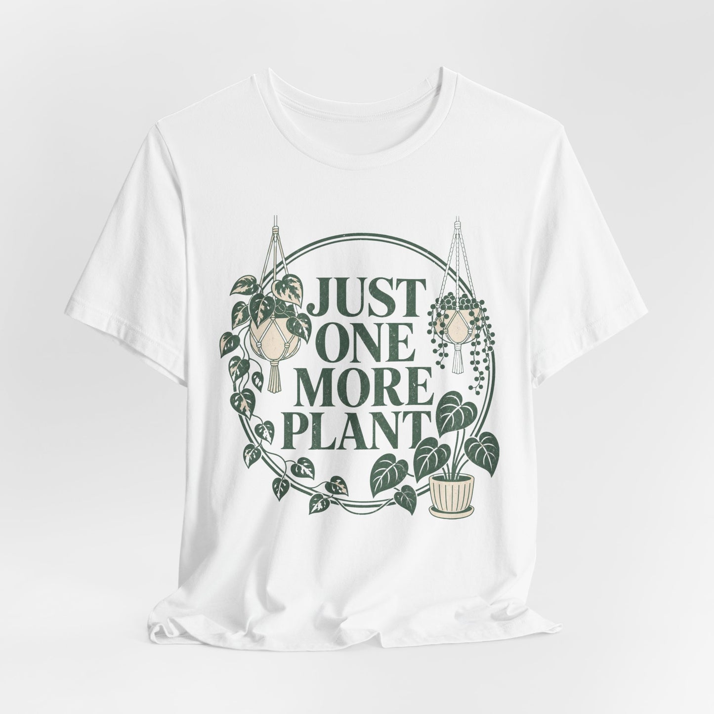 Just One More Plant Tee