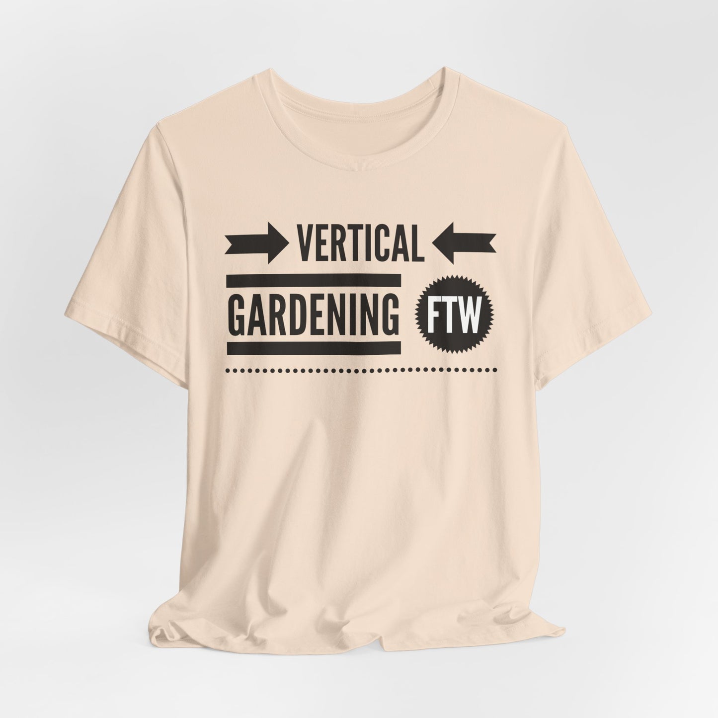 Vertical Gardening FTW - Gardening Tee