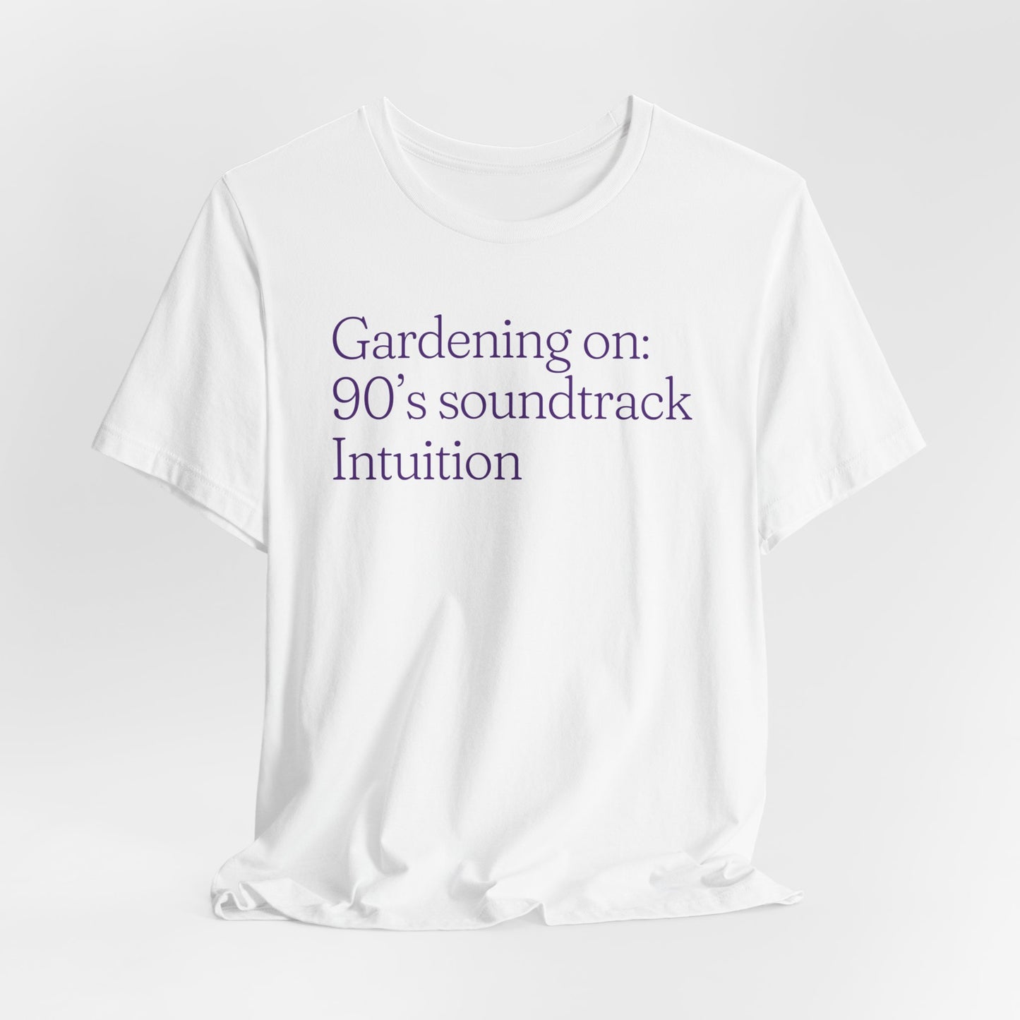 Gardening with 90's Music, Intuition