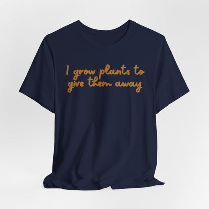 I Grow Plants To Give Them Away