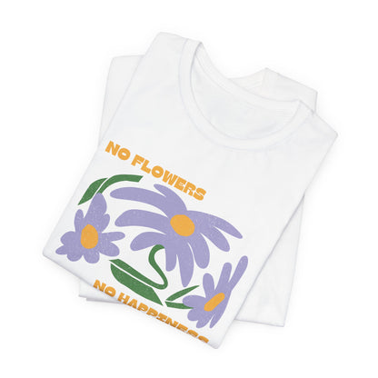 No Flowers No Happiness Retro Floral Graphic Tee