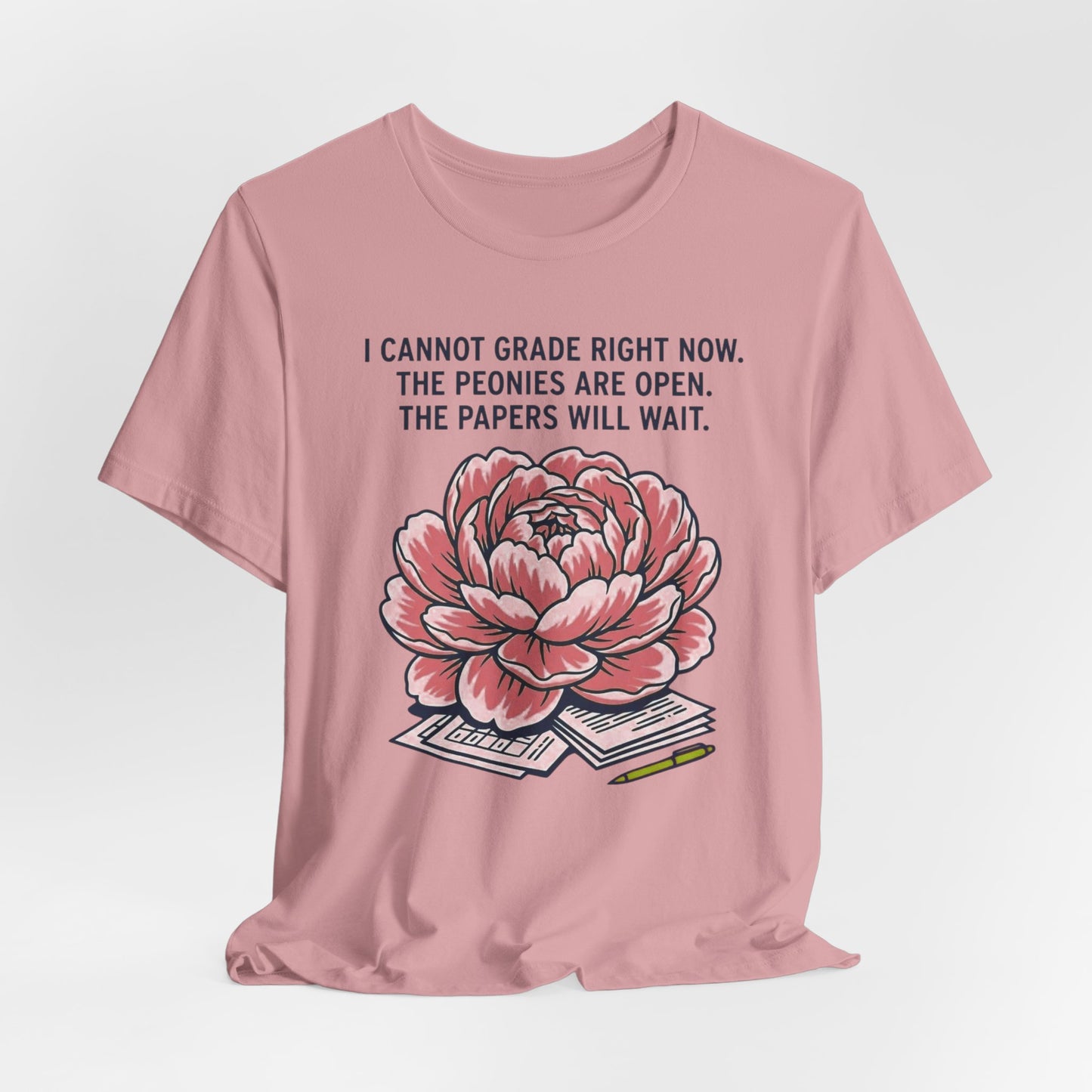 I Cannot Grade Right Now Peonies Are Open
