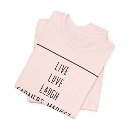 Live Love Laugh Farmers Market - Farmers Market Minimal Graphic T‑Shirt