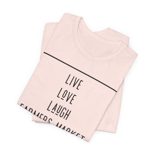 Live Love Laugh Farmers Market - Farmers Market Minimal Graphic T‑Shirt