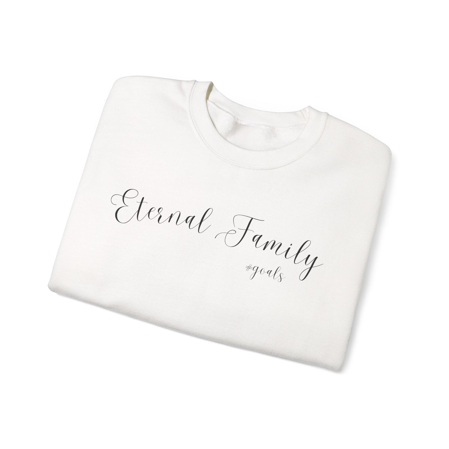 Eternal Family #Goals Sweatshirt – Cozy Faith-Inspired Crewneck