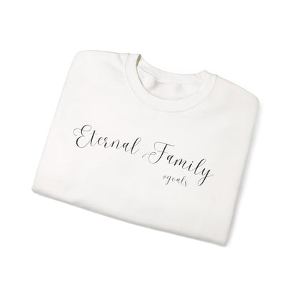 Eternal Family #Goals Sweatshirt – Cozy Faith-Inspired Crewneck
