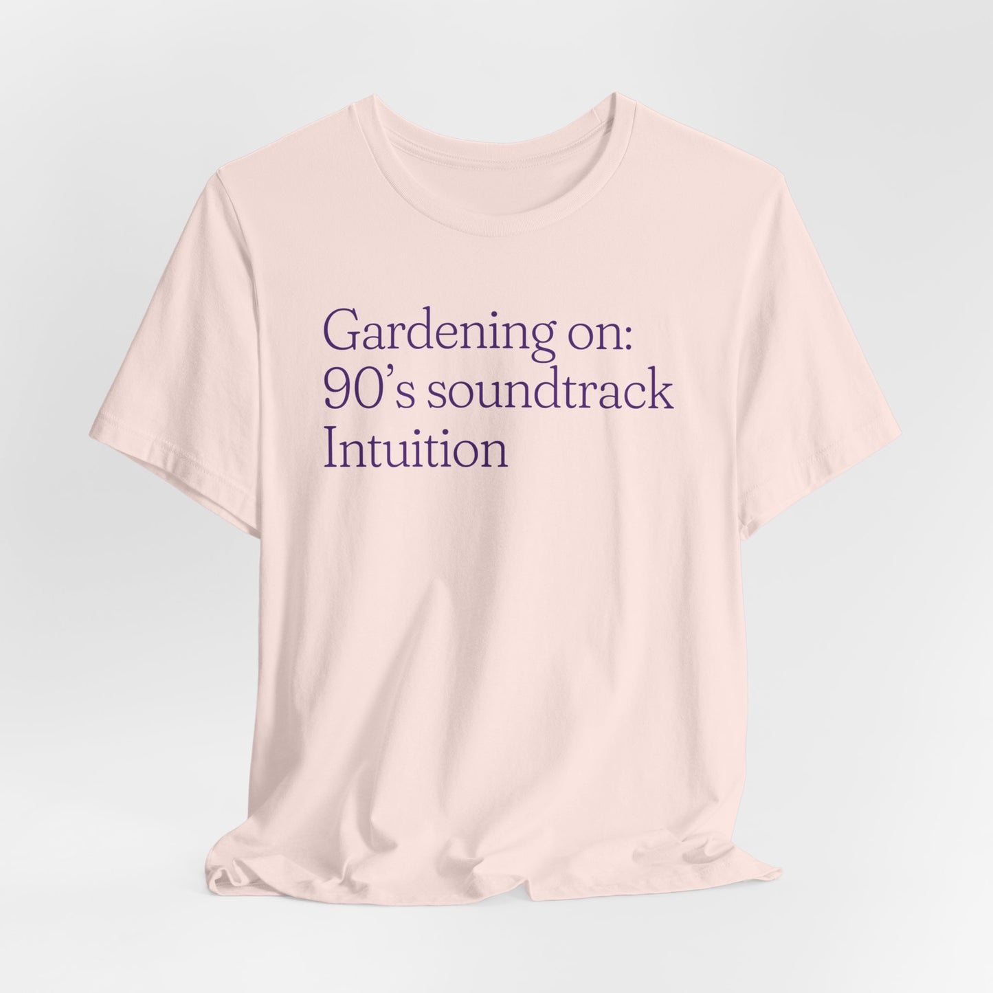 Gardening with 90's Music, Intuition