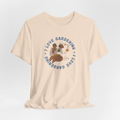 I Love Gardening Tee – Cozy Garden Lover Graphic Shirt