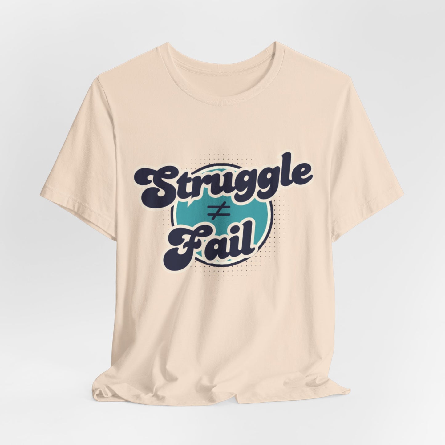 Struggle ≠ Fail – Motivational Retro Shirt