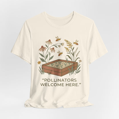 Pollinators Welcome Here - Flower Grower T-Shirt