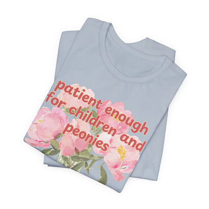 Patient enough for children and peonies - Teacher Floral Peony Tee