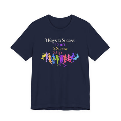3 Keys to Success Tee – Funny Motivation Graphic Shirt