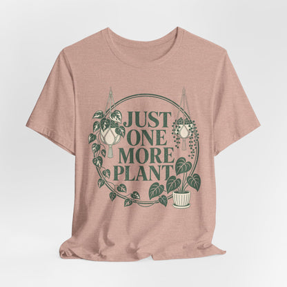 Just One More Plant Tee