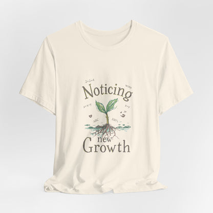 Noticing New Growth Tee — Inspirational Plant Seedling Shirt