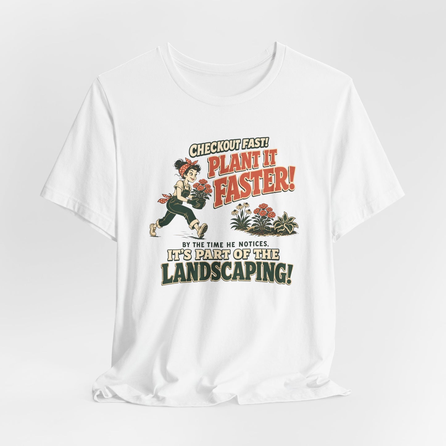 Plant It Faster! Tee