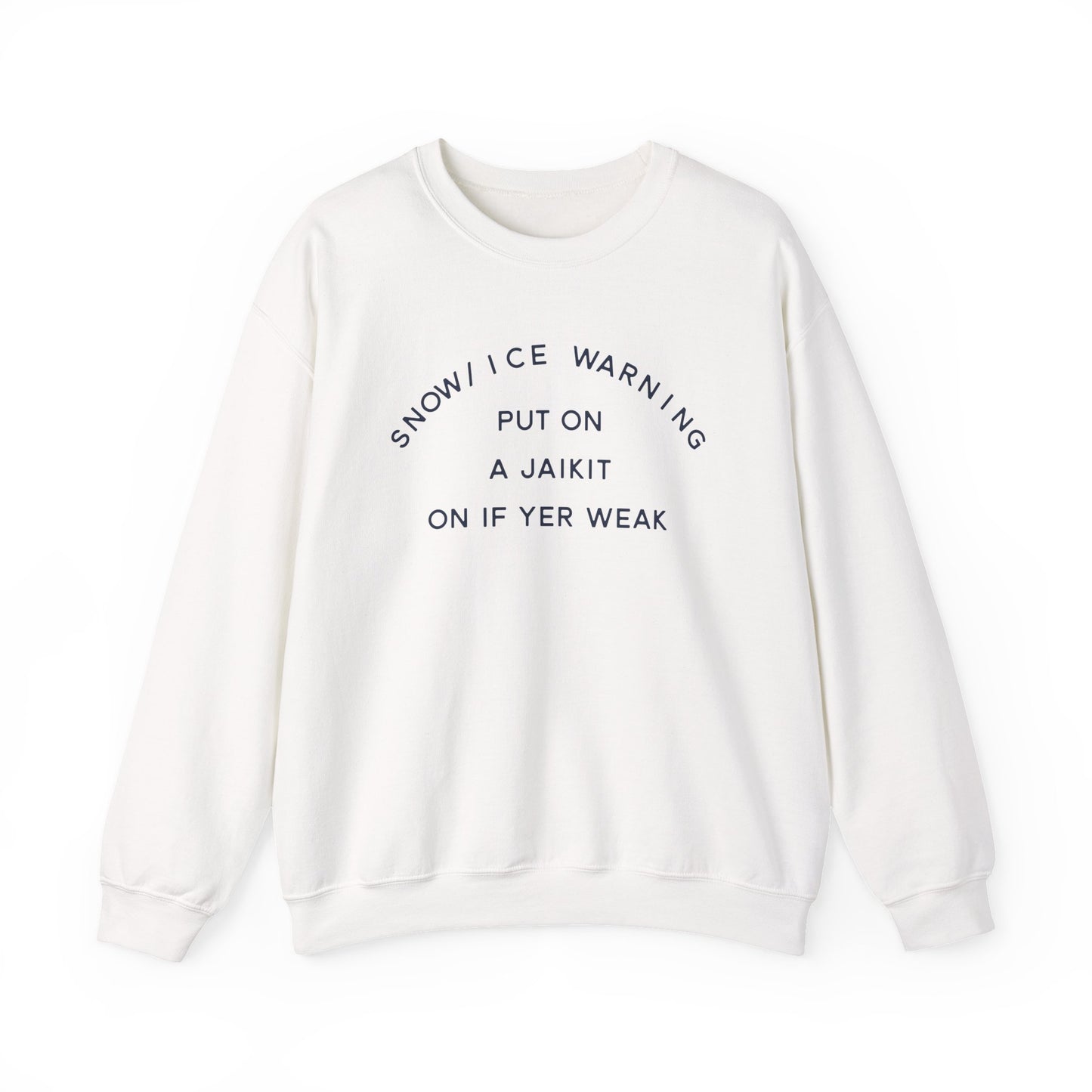 Snow/Ice Warning: Put On a Jaikit On If Yer Weak- Winter Humor