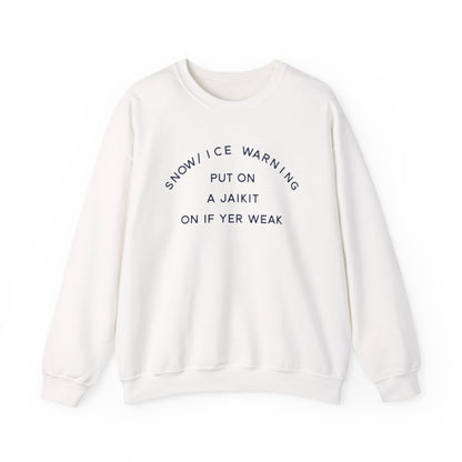 Snow/Ice Warning: Put On a Jaikit On If Yer Weak- Winter Humor