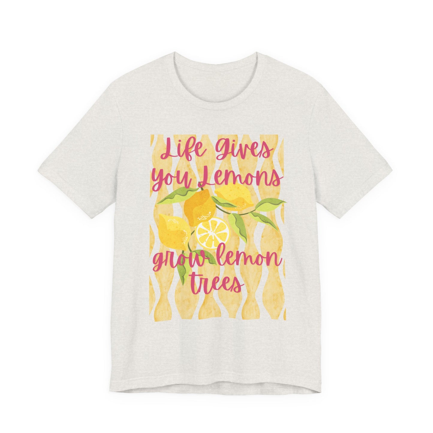 Life Gives You Lemons Grow Lemon Trees