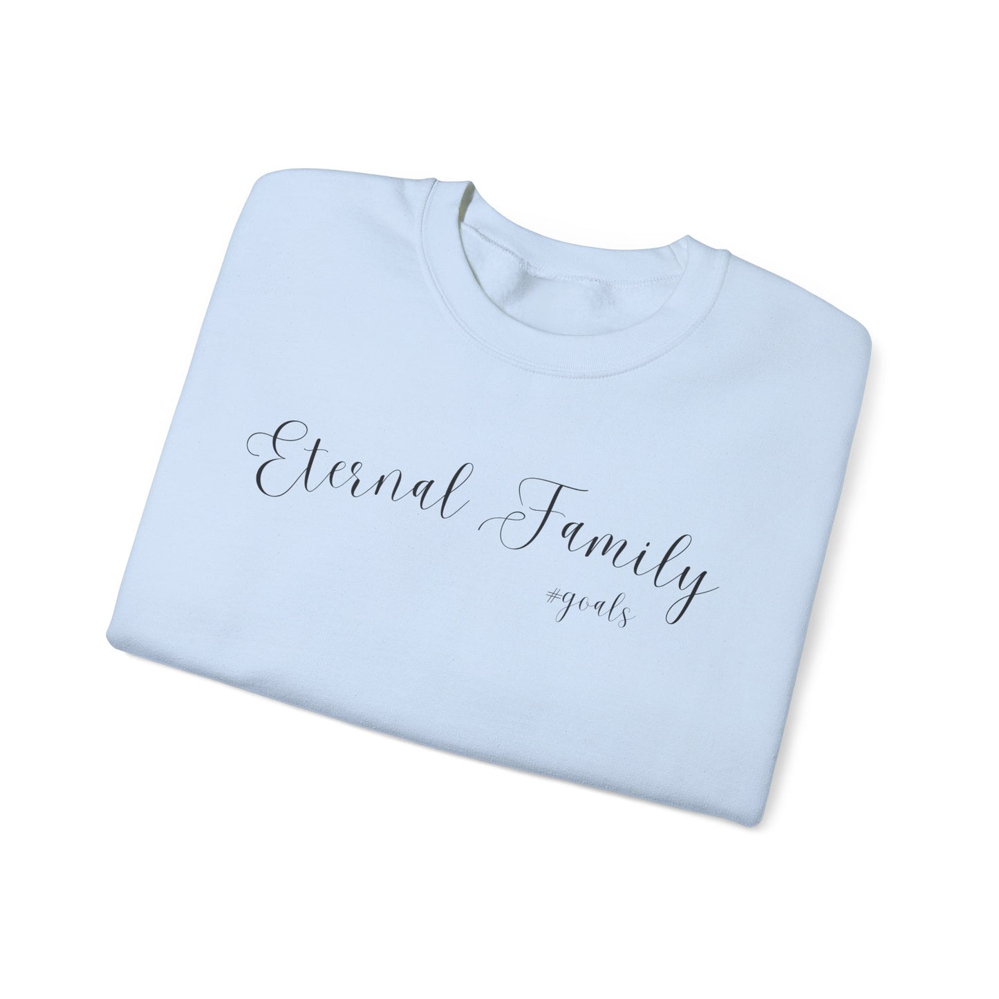 Eternal Family #Goals Sweatshirt – Cozy Faith-Inspired Crewneck