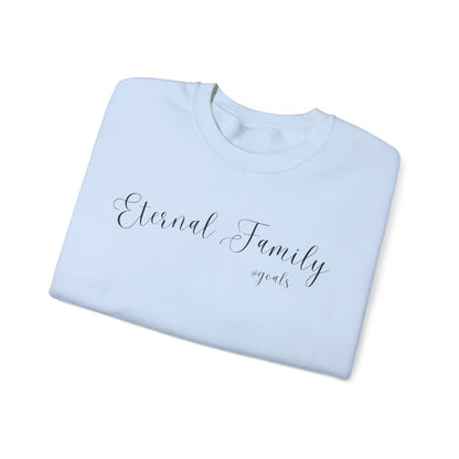 Eternal Family #Goals Sweatshirt – Cozy Faith-Inspired Crewneck