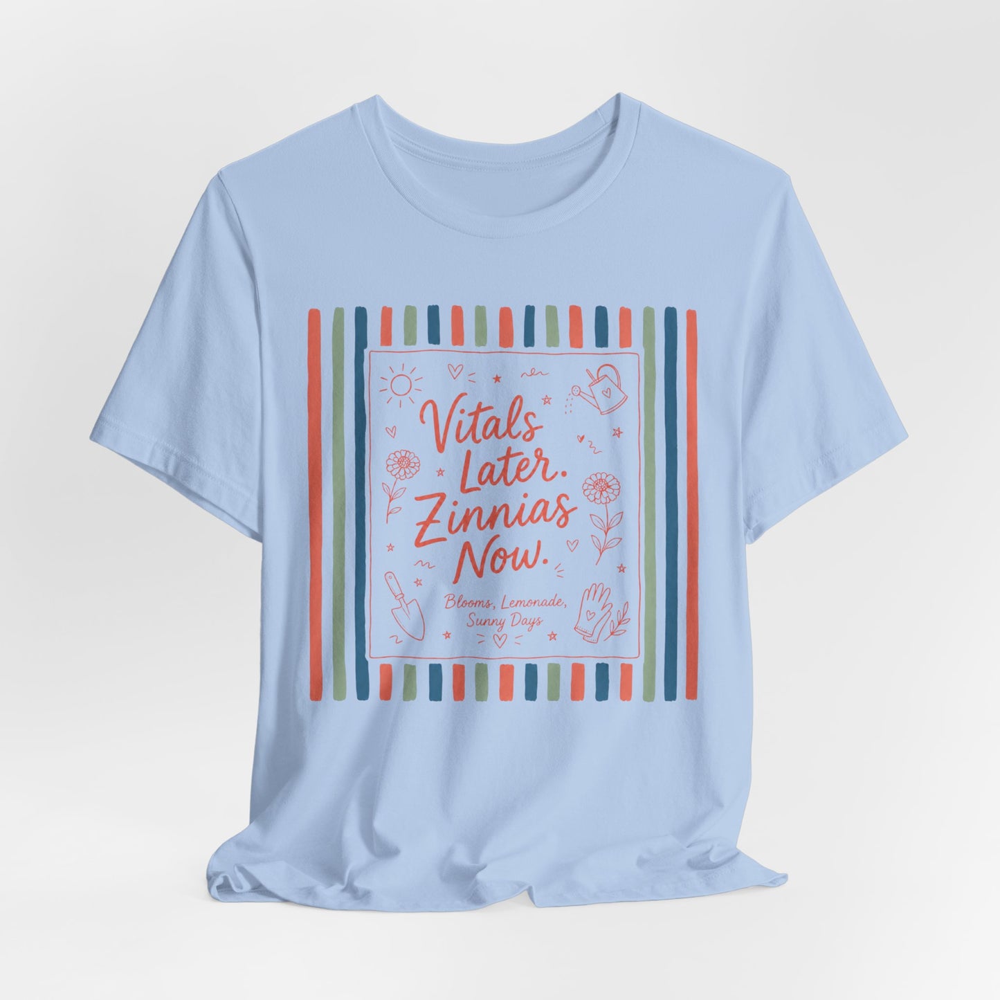 Vitals Later, Zinnias Now - Floral Graphic Tee