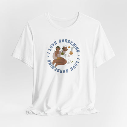 I Love Gardening Tee – Cozy Garden Lover Graphic Shirt