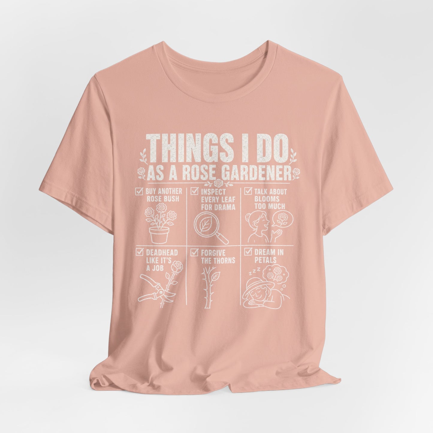 Things I Do as a Rose Gardener Tee