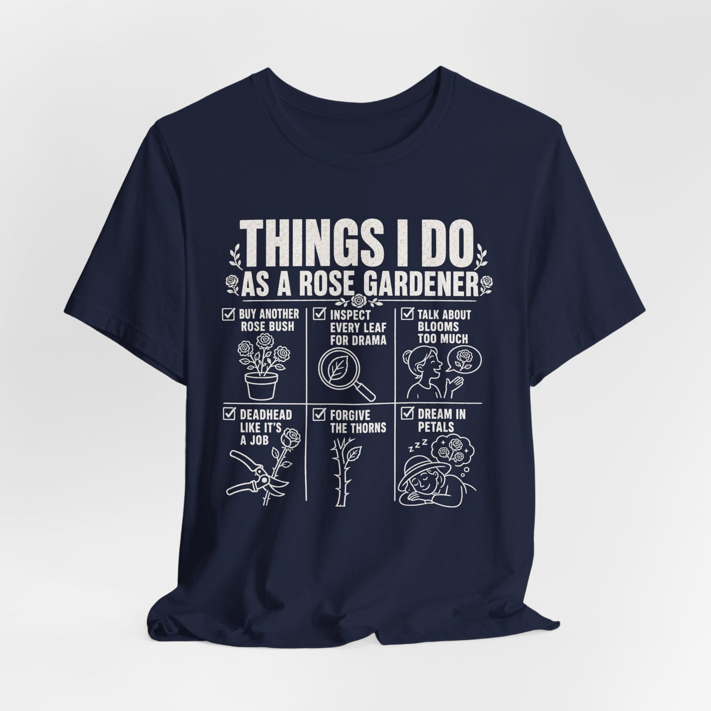 Things I Do as a Rose Gardener Tee