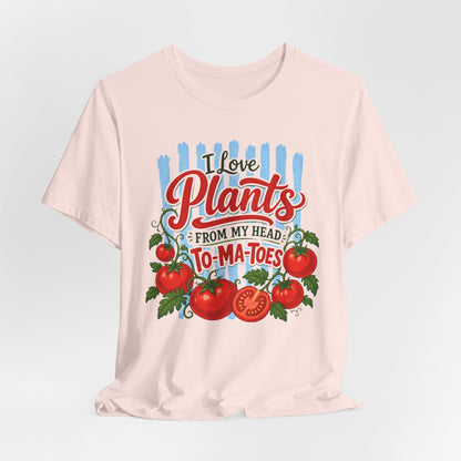I Love Plants From My Head To-Ma-Toes Tee