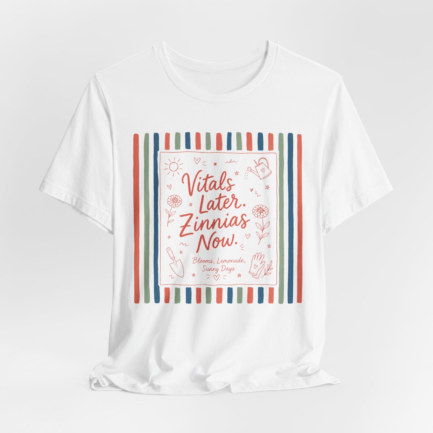 Vitals Later, Zinnias Now - Floral Graphic Tee