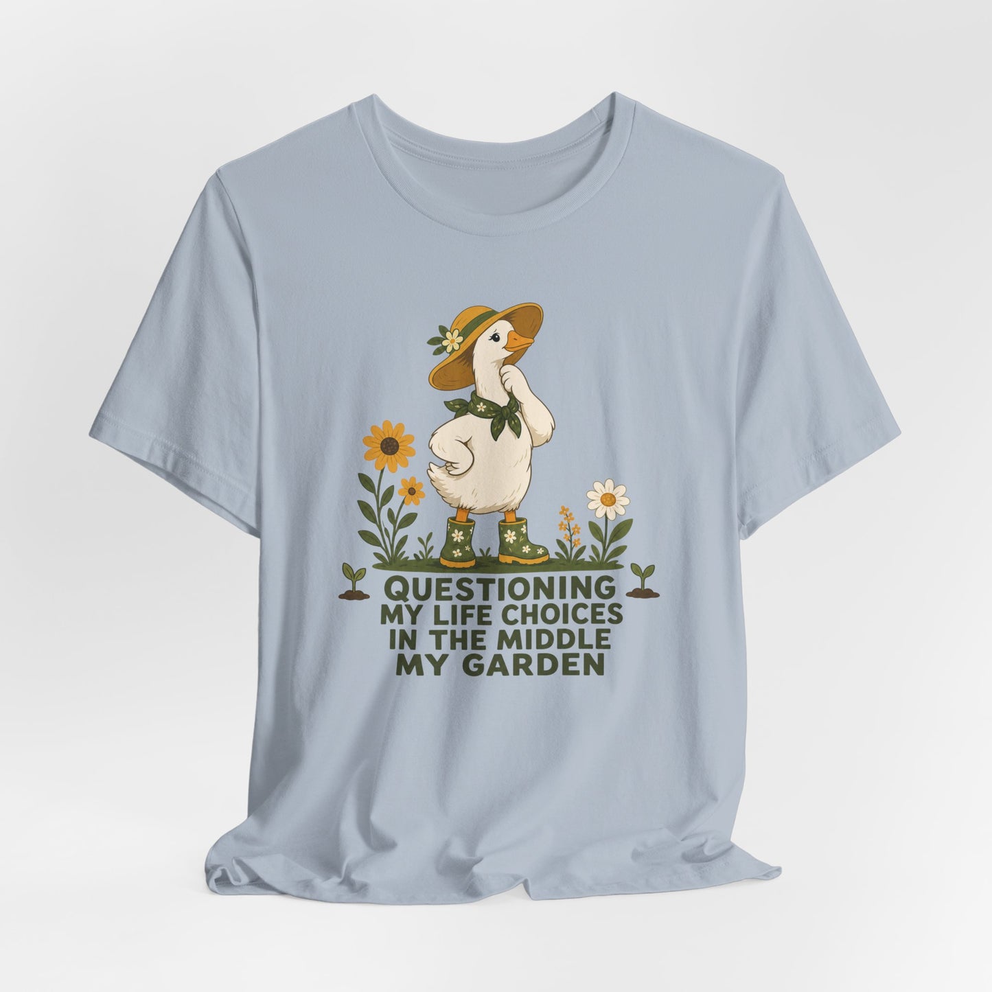 Questioning My Life Choices in the Middle My Garden Tee