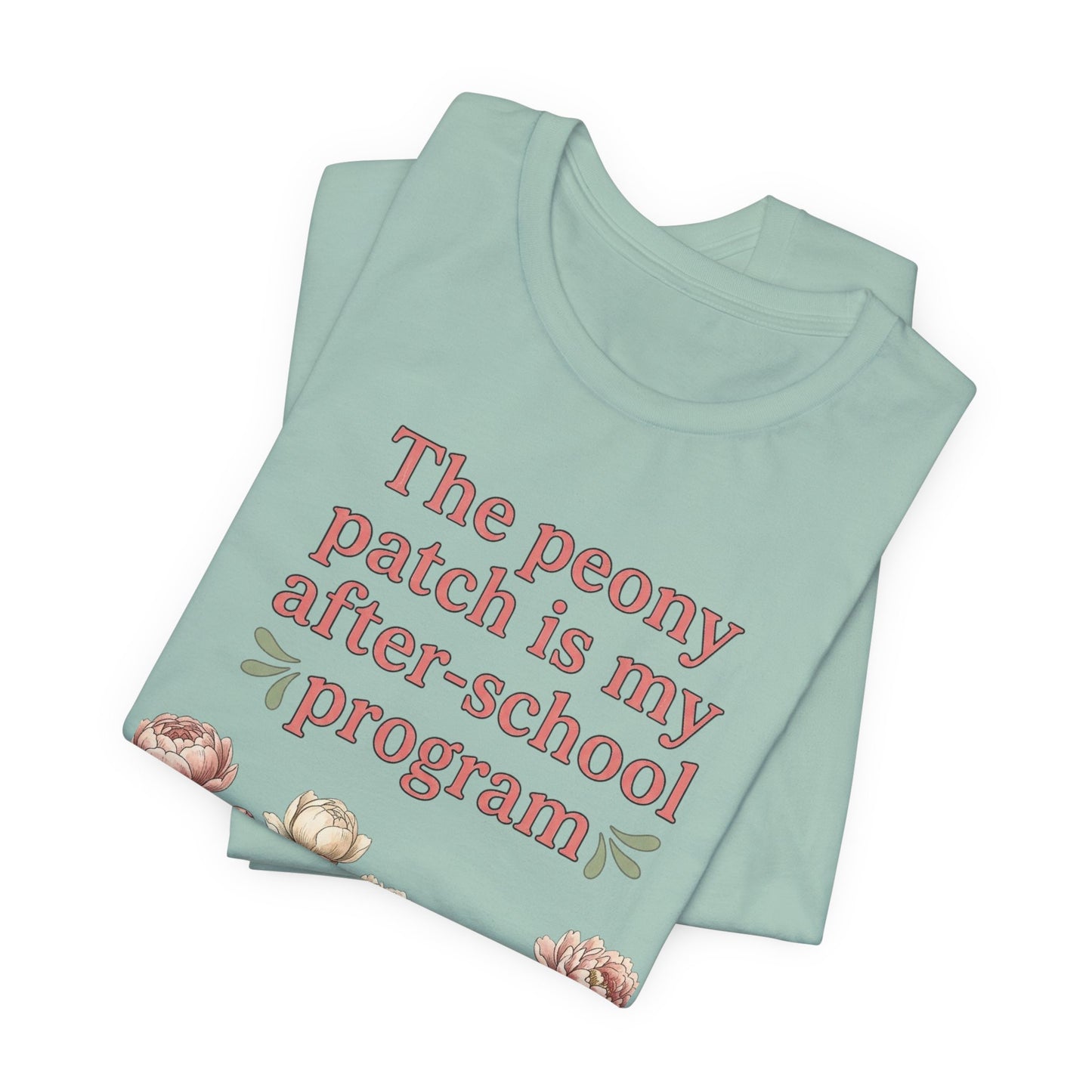 Peony Patch Is My After-School Program - Teacher Peony Gardner Tee