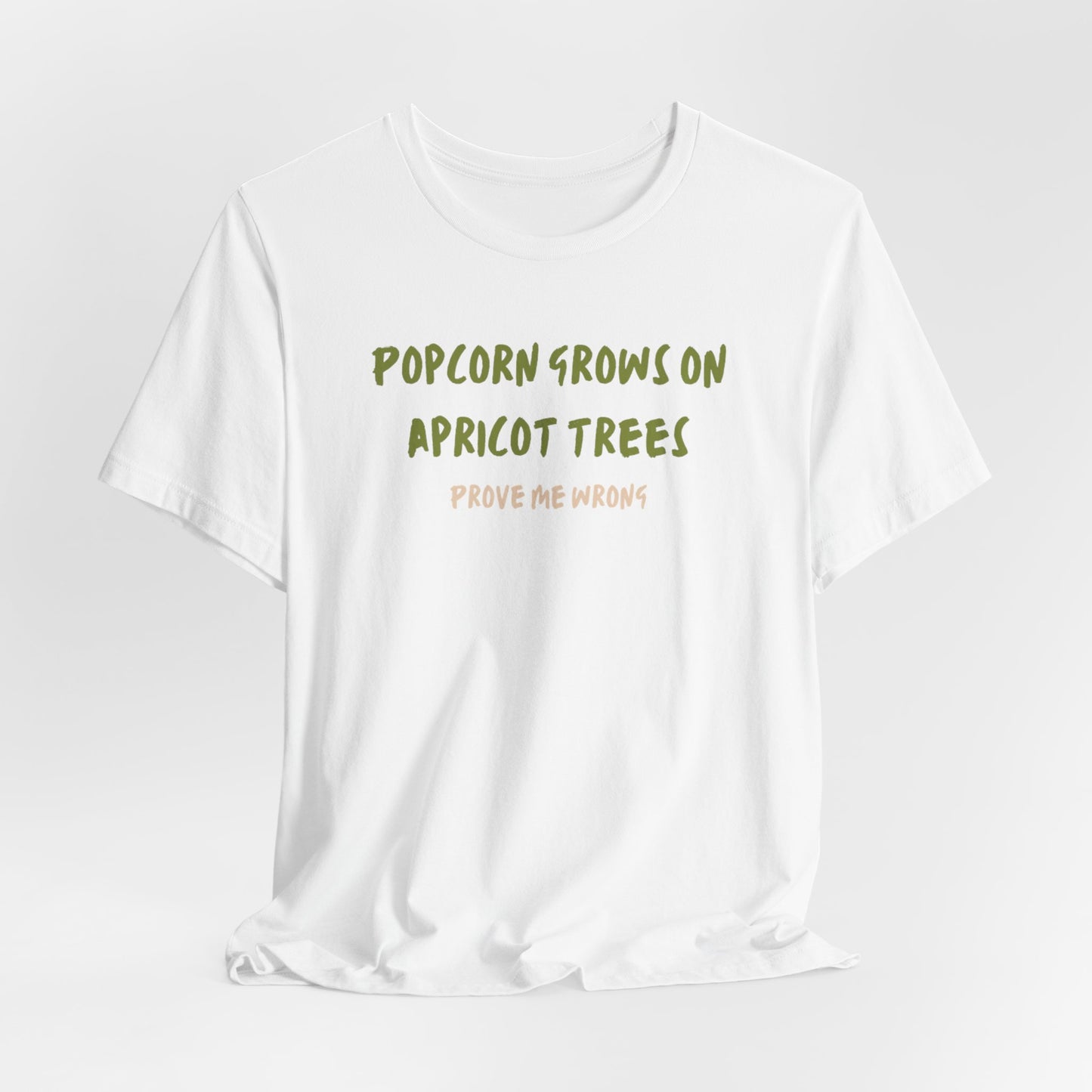 Popcorn Grows on Apricot Trees — Funny Sarcastic Typography Tee