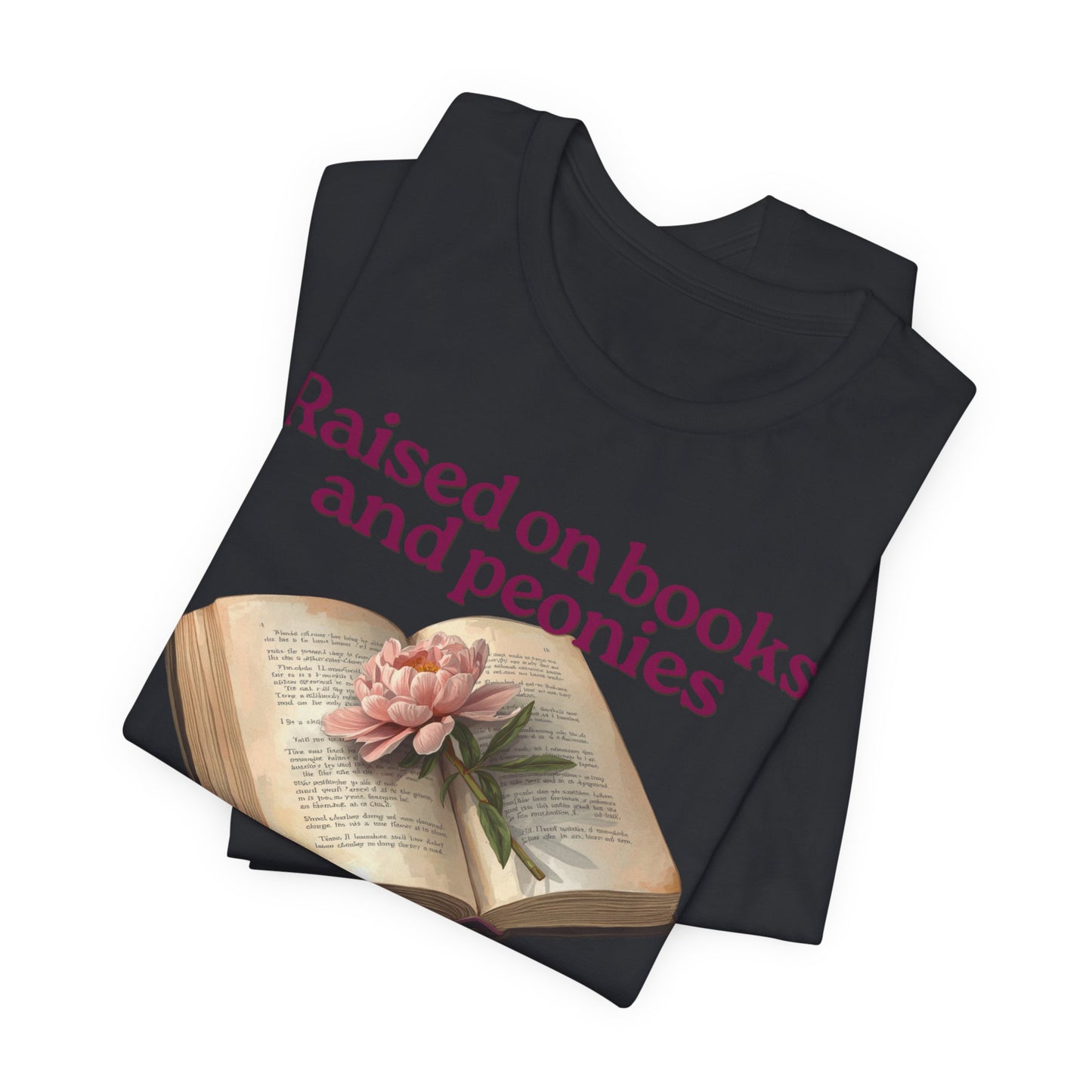 Raised on Books and Peonies T-Shirt — Floral Book Lover Tee