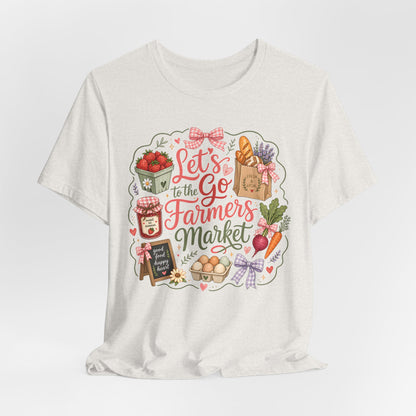 Let's Go to the Farmers Market Tee