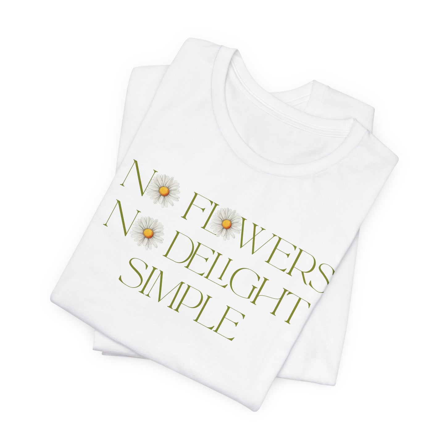 Flowers No Delight Simple - Floral Graphic Shirt