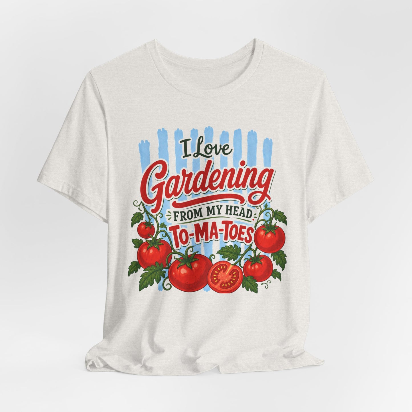 I Love Gardening From My Head To-Ma-Toes Tee