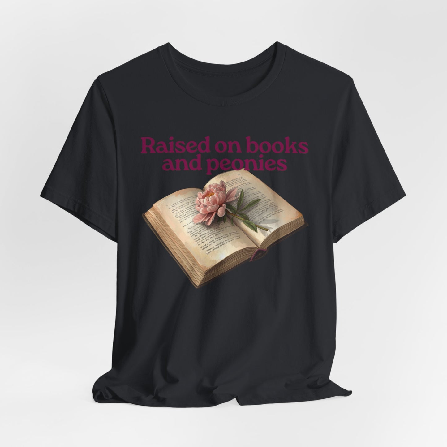 Raised on Books and Peonies T-Shirt — Floral Book Lover Tee