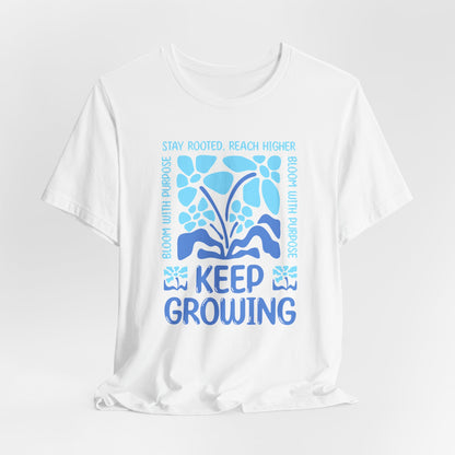Keep Growing Plant Tee — Inspirational Botanical Graphic T‑Shirt