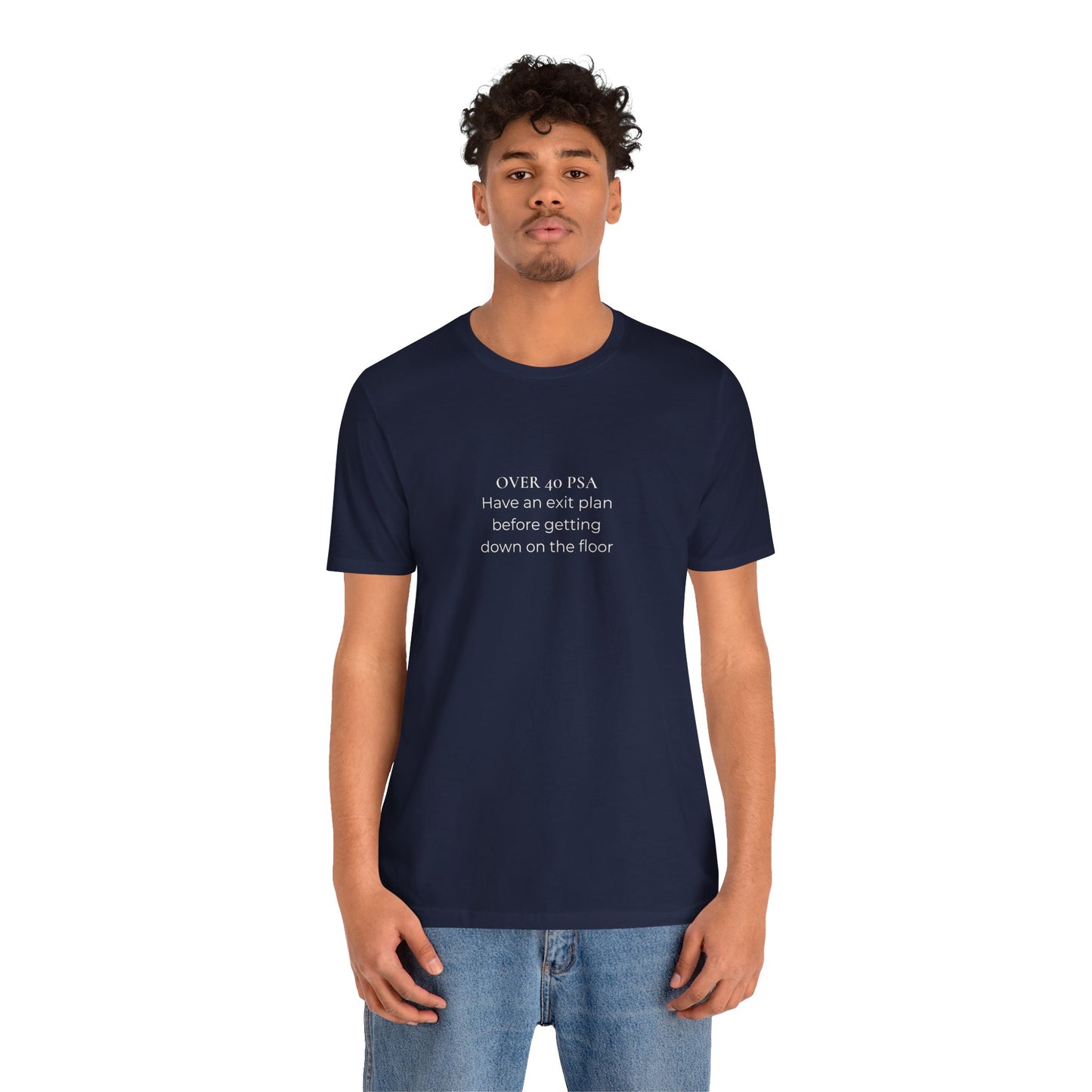 Over 40 PSA Tee – Have an Exit Plan Funny Graphic T-Shirt