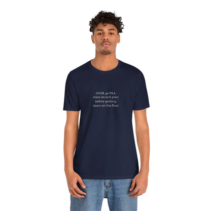 Over 40 PSA Tee – Have an Exit Plan Funny Graphic T-Shirt